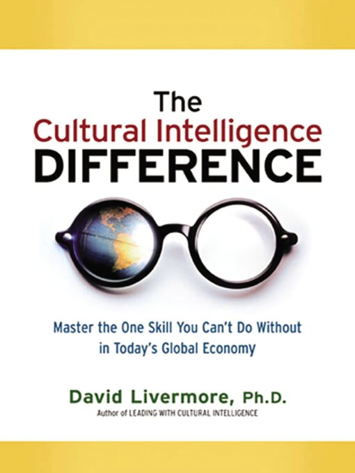 Title details for The Cultural Intelligence Difference  by David Livermore - Available